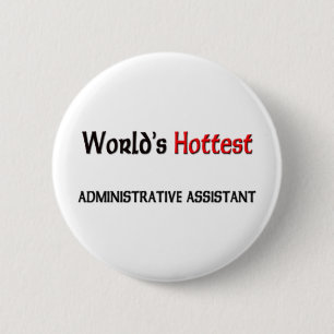 Worlds Hottest Administrative Assistant 6 Cm Round Badge