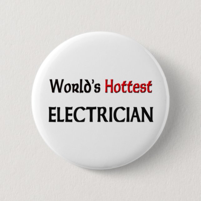 Worlds Hottest Electrician 6 Cm Round Badge (Front)