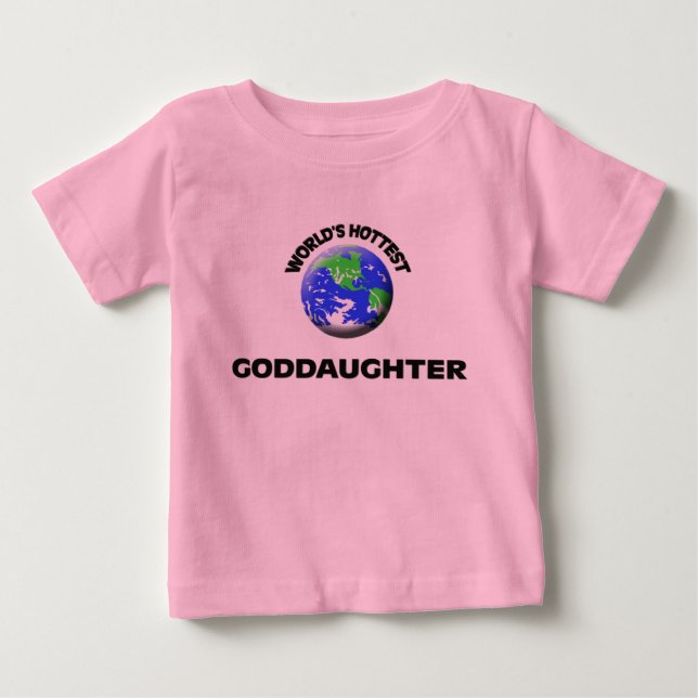 World's Hottest Goddaughter Baby T-Shirt (Front)