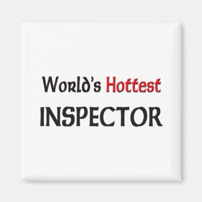 Worlds Hottest Inspector Magnet (Front)