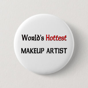 Worlds Hottest Makeup Artist 6 Cm Round Badge