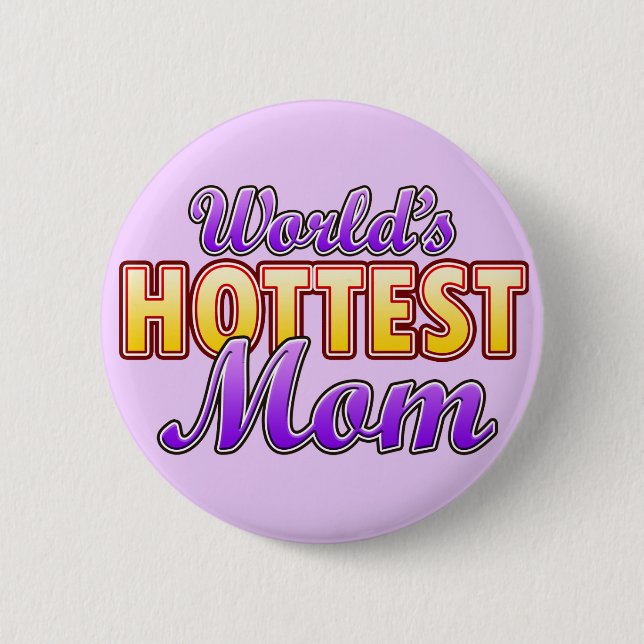 World's Hottest Mum 6 Cm Round Badge (Front)