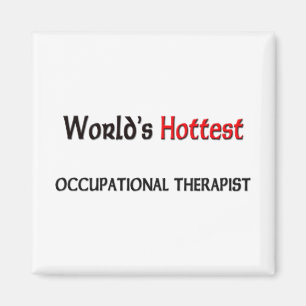Worlds Hottest Occupational Therapist Magnet
