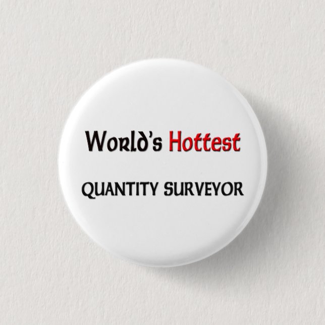 Worlds Hottest Quantity Surveyor 3 Cm Round Badge (Front)