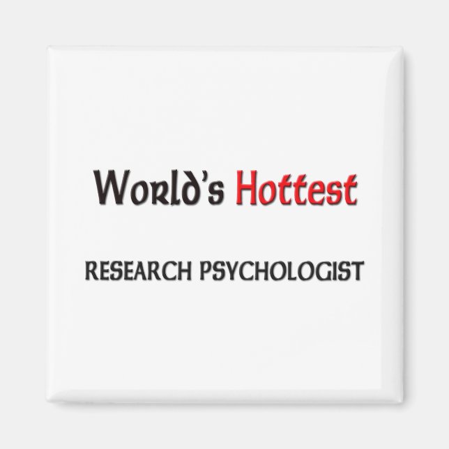 Worlds Hottest Research Psychologist Magnet (Front)
