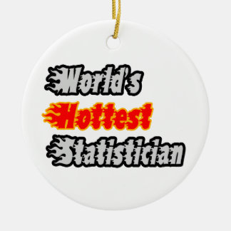 World's Hottest Statistician Ceramic Ornament