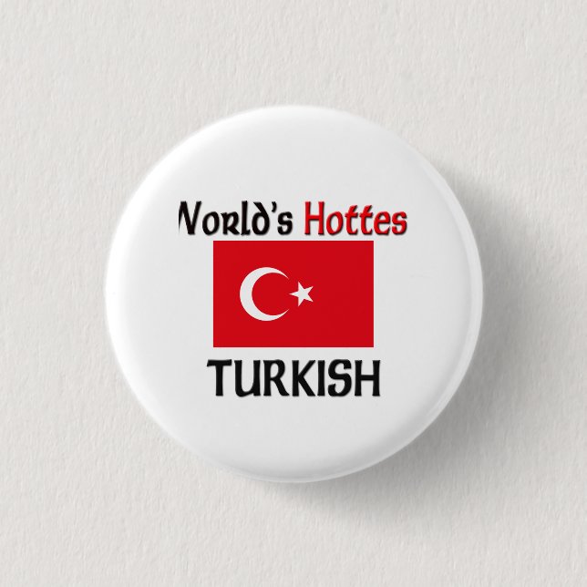 World's Hottest Turkish 3 Cm Round Badge (Front)