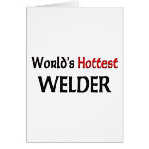 World's Hottest Welder