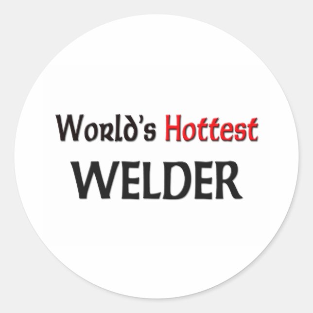 World's Hottest Welder Classic Round Sticker (Front)
