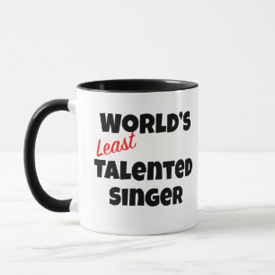 World's Least Talented Singer Mug