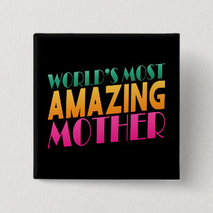 World's Most Amazing Mother's Day   Pin Button