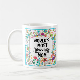 World's Most Amazing Mum Coffee Mug