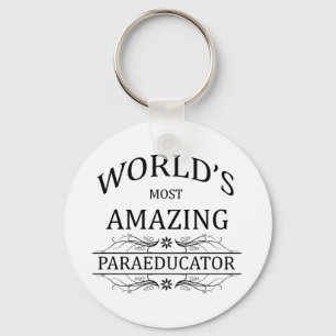 World's Most Amazing Paraeducator Key Ring