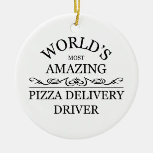 World's most amazing Pizza delivery driver Ceramic Tree Decoration