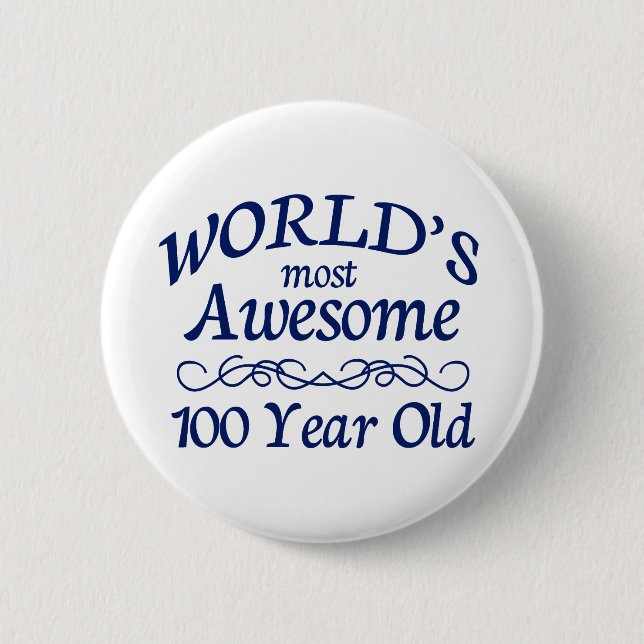 World's Most Awesome 100 Year Old 6 Cm Round Badge (Front)