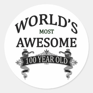 World's Most Awesome 100 Year Old Classic Round Sticker