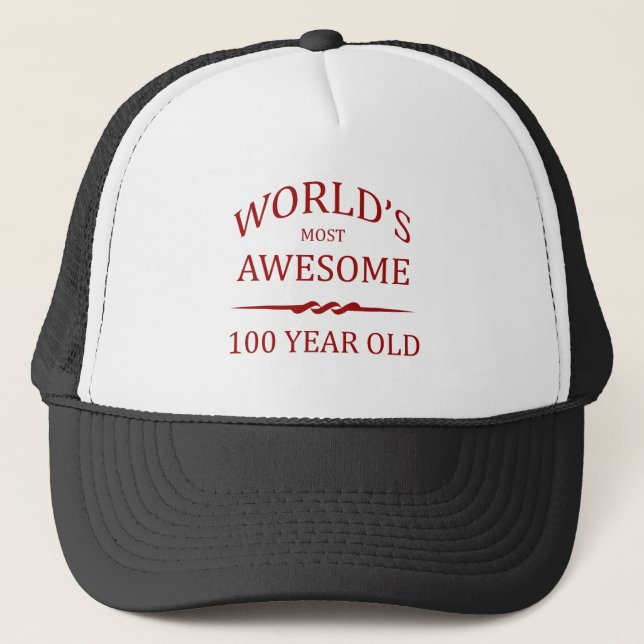World's Most Awesome 100 Year Old Trucker Hat (Front)