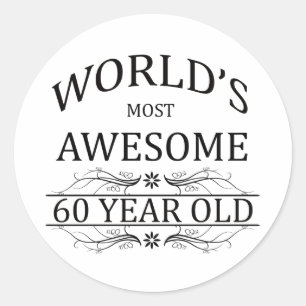 World's Most Awesome 60 Year Old Classic Round Sticker