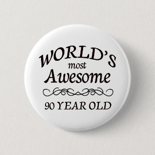 World's Most Awesome 90 Year Old 6 Cm Round Badge