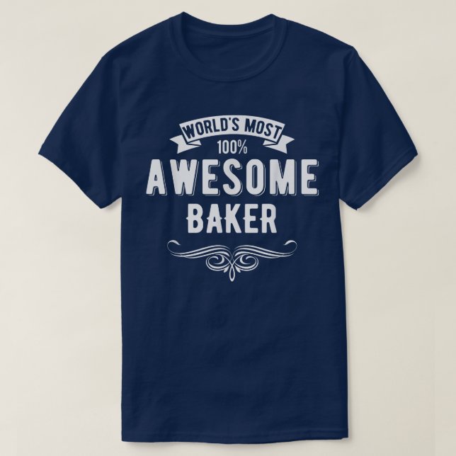 World's Most Awesome Baker  Funny Baking Foodie  T-Shirt (Design Front)