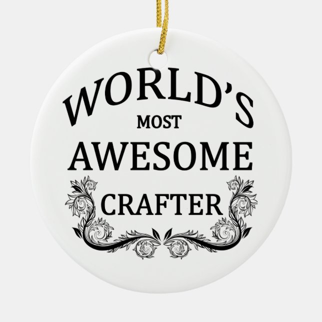 World's Most Awesome Crafter Ceramic Ornament (Front)