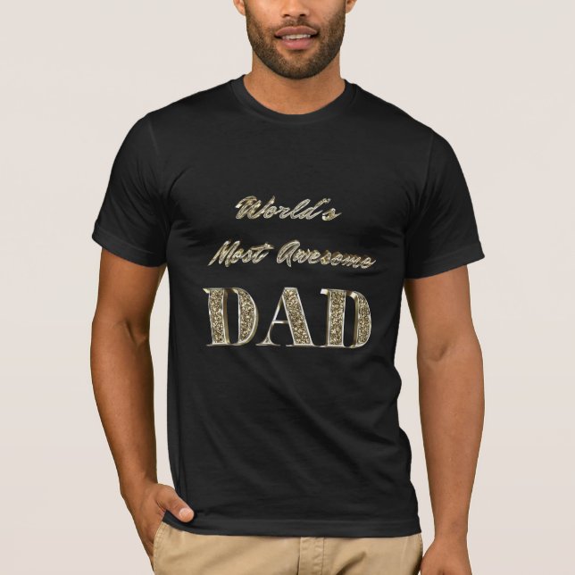 World's Most Awesome Dad Gold Sparkles Typography T-Shirt (Front)