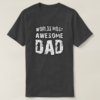 World's Most Awesome Dad T-Shirt