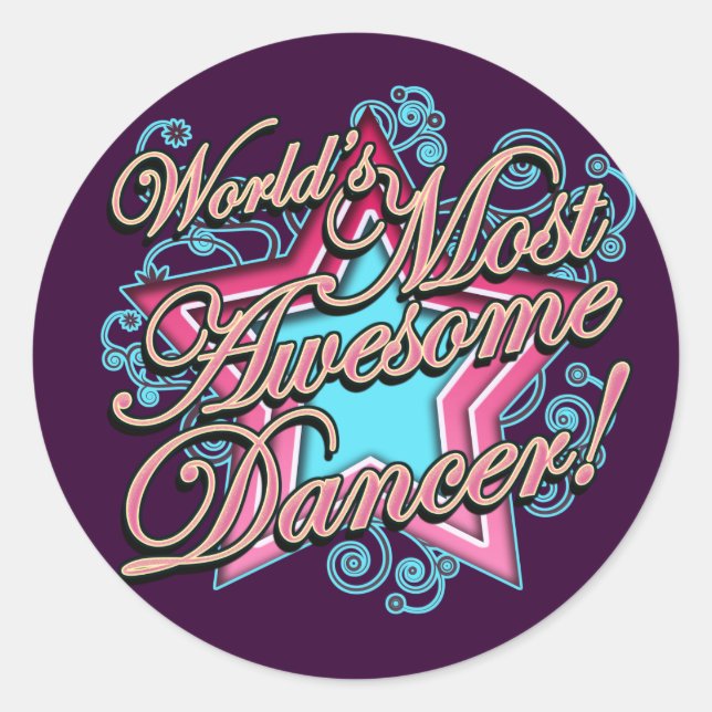 Worlds Most Awesome Dancer Classic Round Sticker (Front)