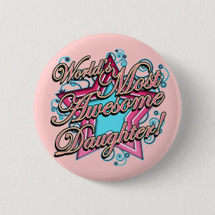 Worlds Most Awesome Daughter 6 Cm Round Badge