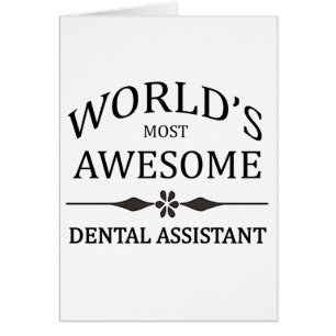 World's Most Awesome Dental Assistant