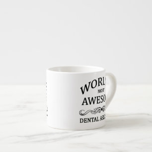 World's Most Awesome Dental Assistant Espresso Cup