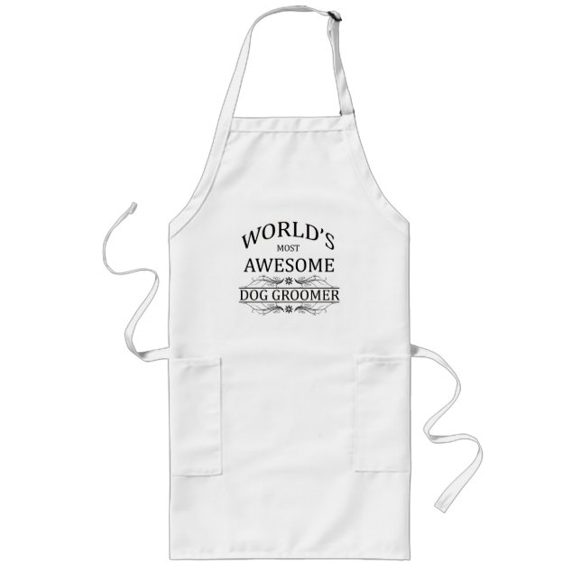 World's Most Awesome Dog Groomer Long Apron (Front)