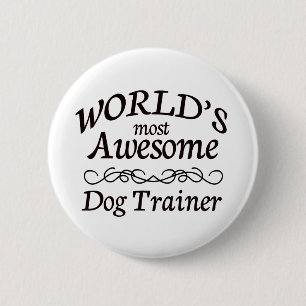 World's Most Awesome Dog Trainer 6 Cm Round Badge