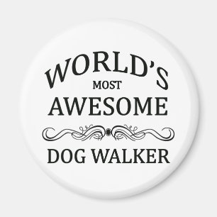 World's Most Awesome Dog Walker Magnet