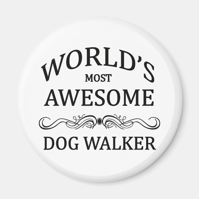 World's Most Awesome Dog Walker Magnet (Front)