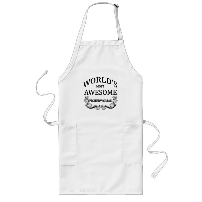 World's Most Awesome Fisherwoman Long Apron (Front)