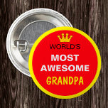 Worlds Most Awesome - GRANDPA (best one) 3 Cm Round Badge<br><div class="desc">Buttons: Worlds Most Awesome - GRANDPA - you can customize text to your own needs. Cool gift for your friend,  colleague,  boss ...  - clothing/bag button.</div>