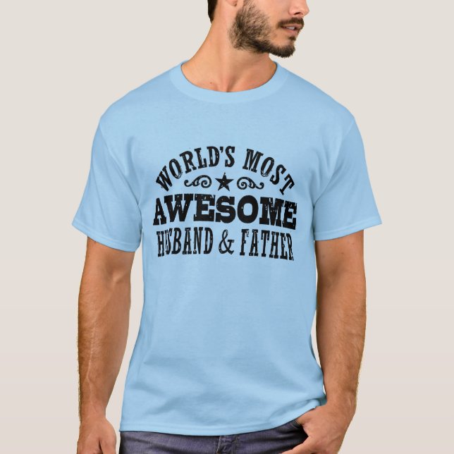 World's Most Awesome Husband and Father T-Shirt (Front)