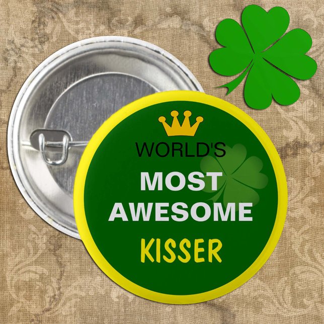 Worlds Most Awesome - KiSSER, Shamrock /St. Paddys 3 Cm Round Badge (Creator Uploaded)