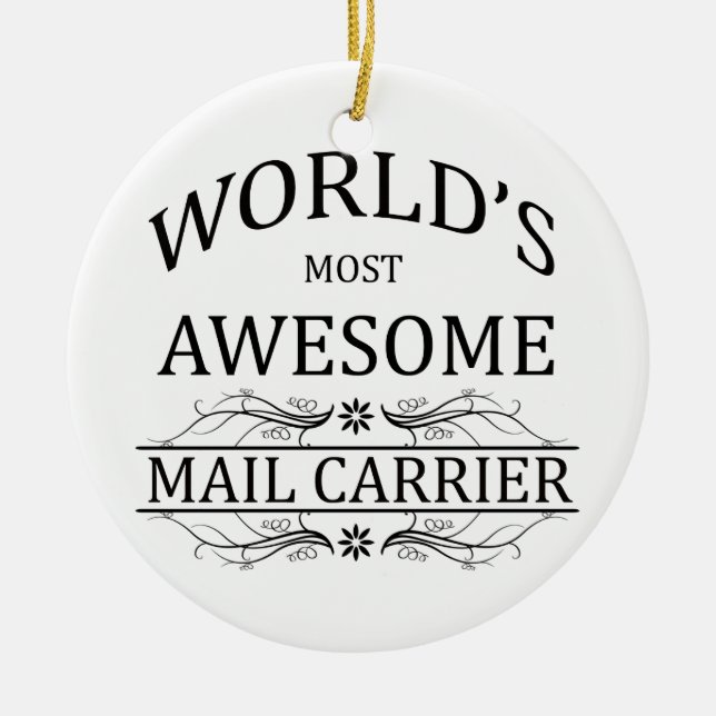 World's Most Awesome Mail Carrier Ceramic Ornament (Front)