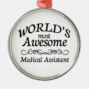 World's Most Awesome Medical Assistant Metal Ornament