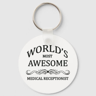 World's Most Awesome Medical Receptionist Key Ring
