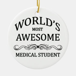 World's Most Awesome Medical Student Ceramic Ornament