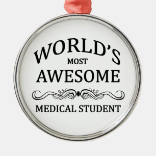 World's Most Awesome Medical Student Metal Ornament