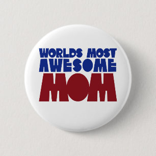 Worlds Most Awesome Mum 6 Cm Round Badge