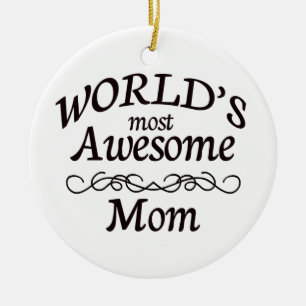 World's Most Awesome Mum Ceramic Ornament
