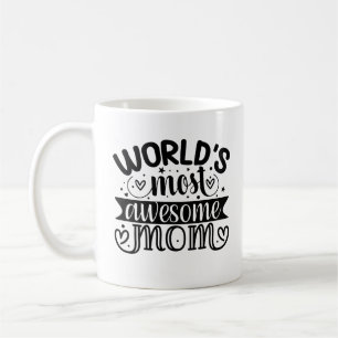 Worlds Most Awesome mum Coffee Mug