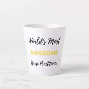 World's Most Awesome Nurse Practitioner 2 Latte Mug