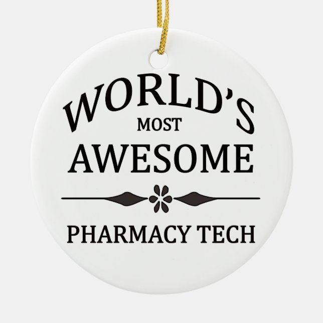 World's Most Awesome Pharmacy Tech Ceramic Tree Decoration (Front)