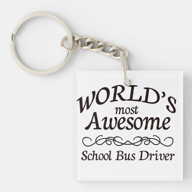 World's Most Awesome School Bus Driver Key Ring (Front)